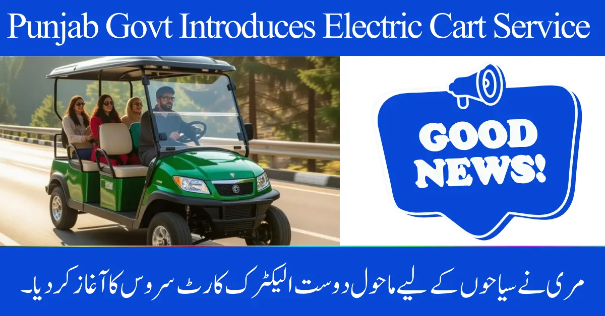 Punjab Government Introduces Eco-Friendly Electric Cart Service in Murree – September 2025 Tourism Boost