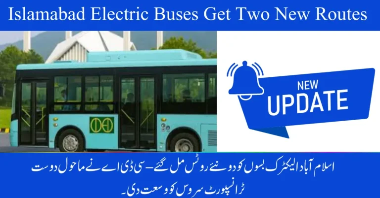 Islamabad Electric Buses Get Two New Routes – CDA Expands Eco-Friendly Transport Service