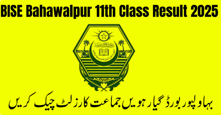 BISE Bahawalpur 11th Class Result 2025 Announced – Check Your Result Online Now