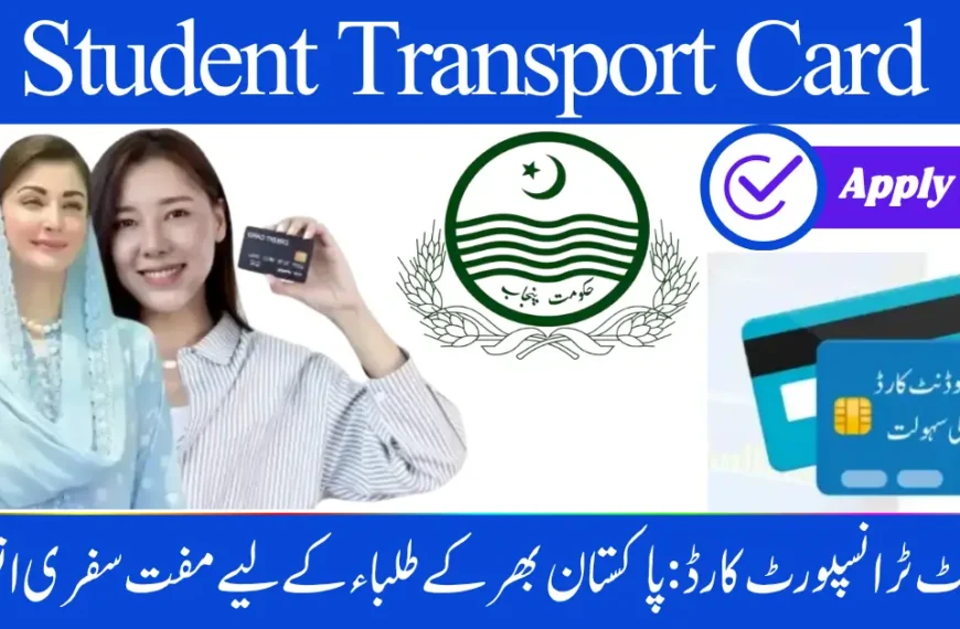 Student Transport Card 2025: Free Travel Revolution for Students Across Pakistan – October Update